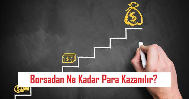 Borsadan Ne Kadar Para Kazanılır?