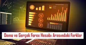 Demo ve Gerçek Forex Hesabı Arasındaki Farklar Nelerdir? Demo ve Gerçek Forex Hesabı Arasındaki Farklar Nelerdir?
