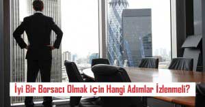 İyi Bir Borsacı Olmak için Hangi Adımlar İzlenmeli? İyi Bir Borsacı Olmak için Hangi Adımlar İzlenmeli?