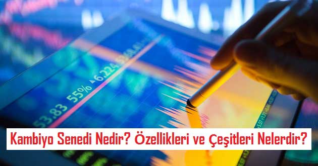 Kambiyo Senedi Nedir? Özellikleri ve Çeşitleri Nelerdir?