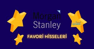 Morgan Stanley'in Favorisi olan 15 Hisse Senedi