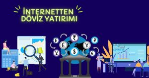 İnternetten Döviz Yatırımı Nasıl Yapılır?