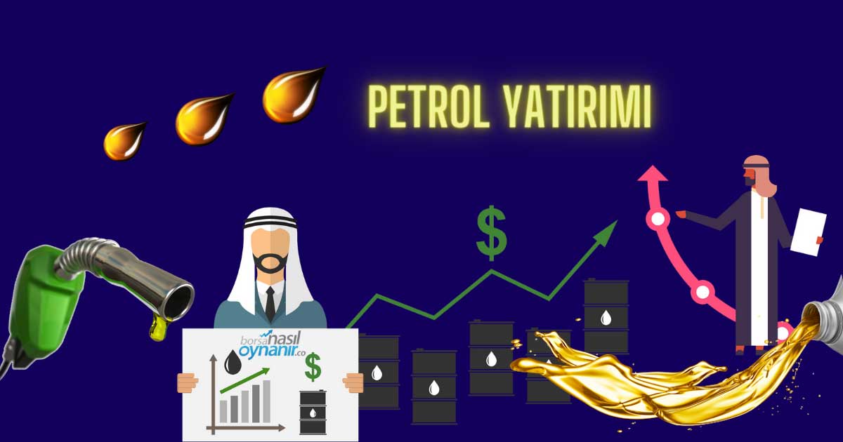 Petrol Yatırımı Nasıl Yapılır?