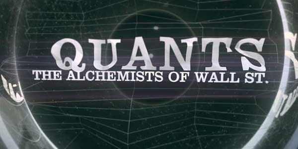 Quants: The Alchemists of Wall Street (2010)