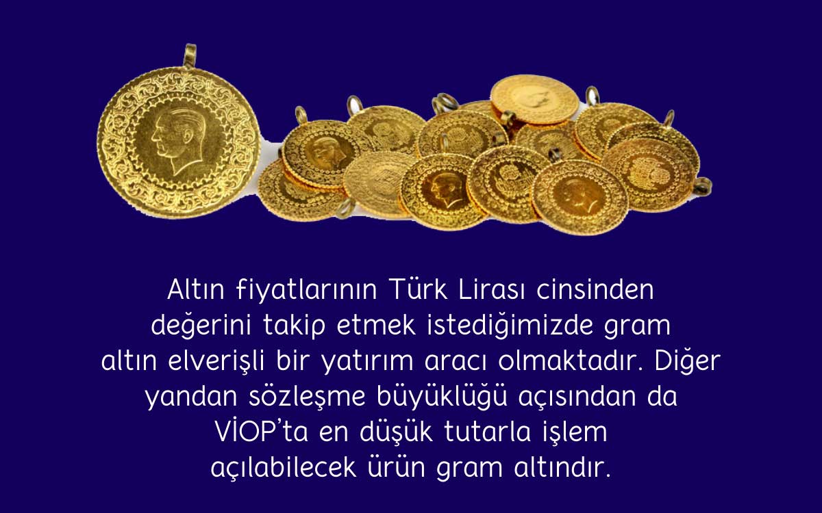 Gram Altın/Türk Lirası (XAU/TRY) Kontratı 