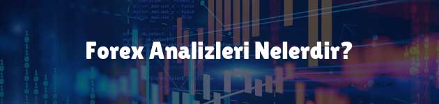 Forex Analizleri Nelerdir?