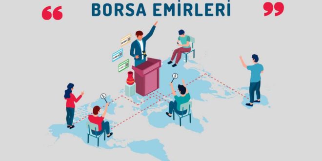 Borsa Emirleri Nelerdir? Nasıl Verilir?
