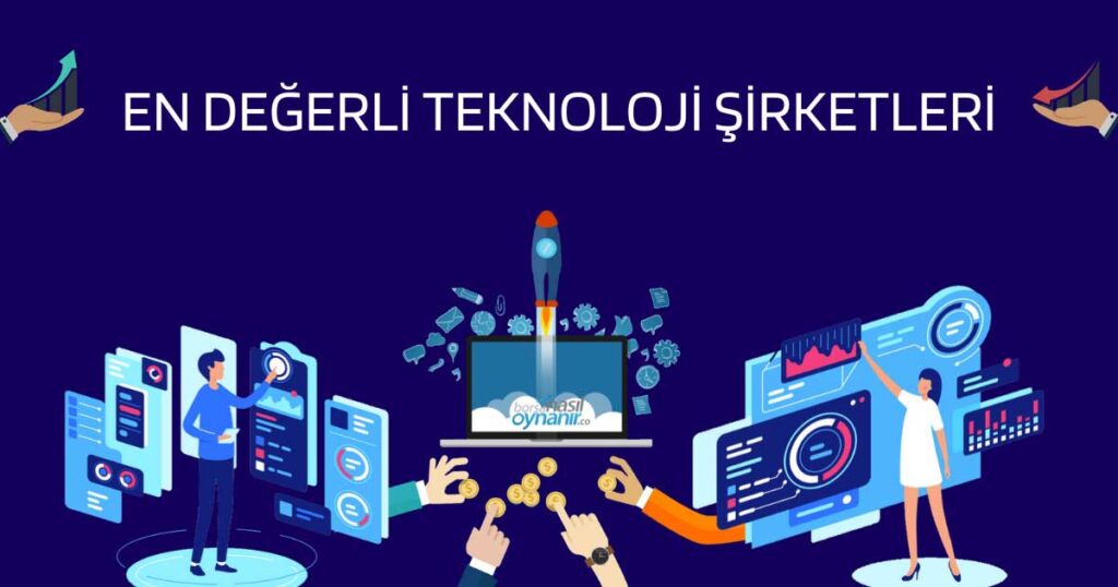 Dünyanın En Değerli 10 Teknoloji Şirketi ve Hisseleri